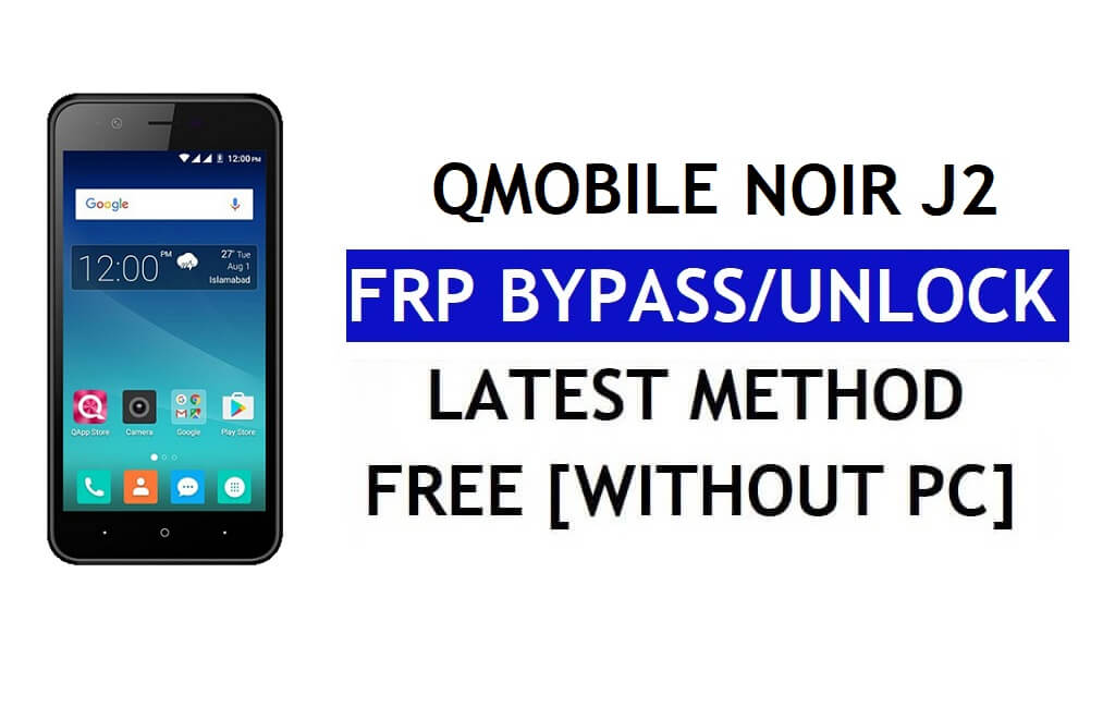 QMobile Noir J2 FRP Bypass Youtube Güncellemesini Düzeltme (Android 7.0) – PC Olmadan Google Kilidinin Kilidini Açma