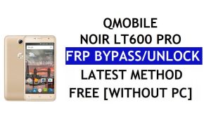 QMobile Noir LT600 Pro FRP बाईपास फिक्स यूट्यूब अपडेट (एंड्रॉइड 7.0) - पीसी के बिना Google लॉक अनलॉक करें