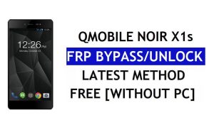 QMobile Noir X1s FRP 우회 수정 Youtube 업데이트(Android 7.0) – PC 없이 Google 잠금 해제
