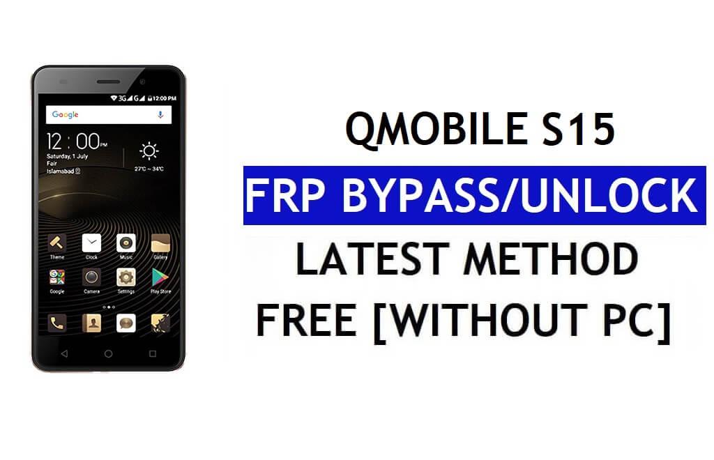 QMobile S15 FRP Bypass Fix Youtube Update (Android 7.0) – Ontgrendel Google Lock zonder pc