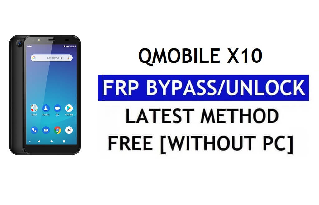Qmobile X10 FRP Bypass (Android 9) – розблокуйте Google Lock без ПК