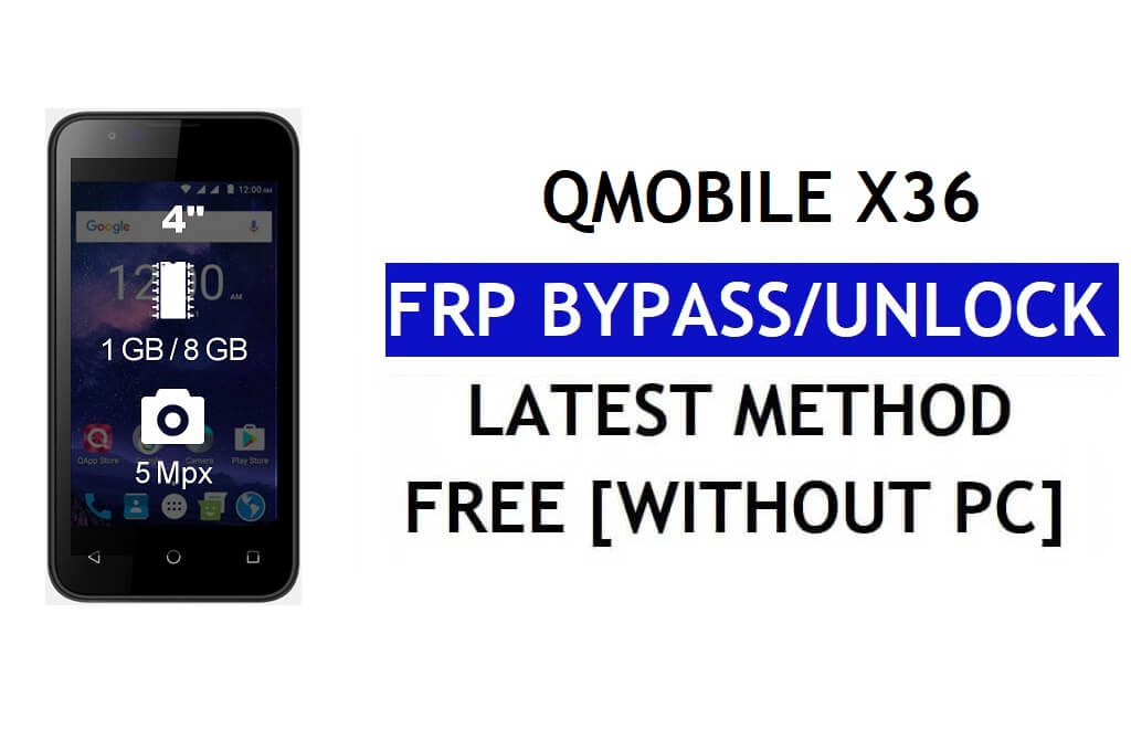 QMobile X36 FRP Bypass Fix Youtube Update (Android 7.0) – Ontgrendel Google Lock zonder pc