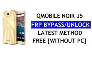 QMobile Noir J5 FRP Bypass (Android 6.0) – Déverrouillez Google Lock sans PC