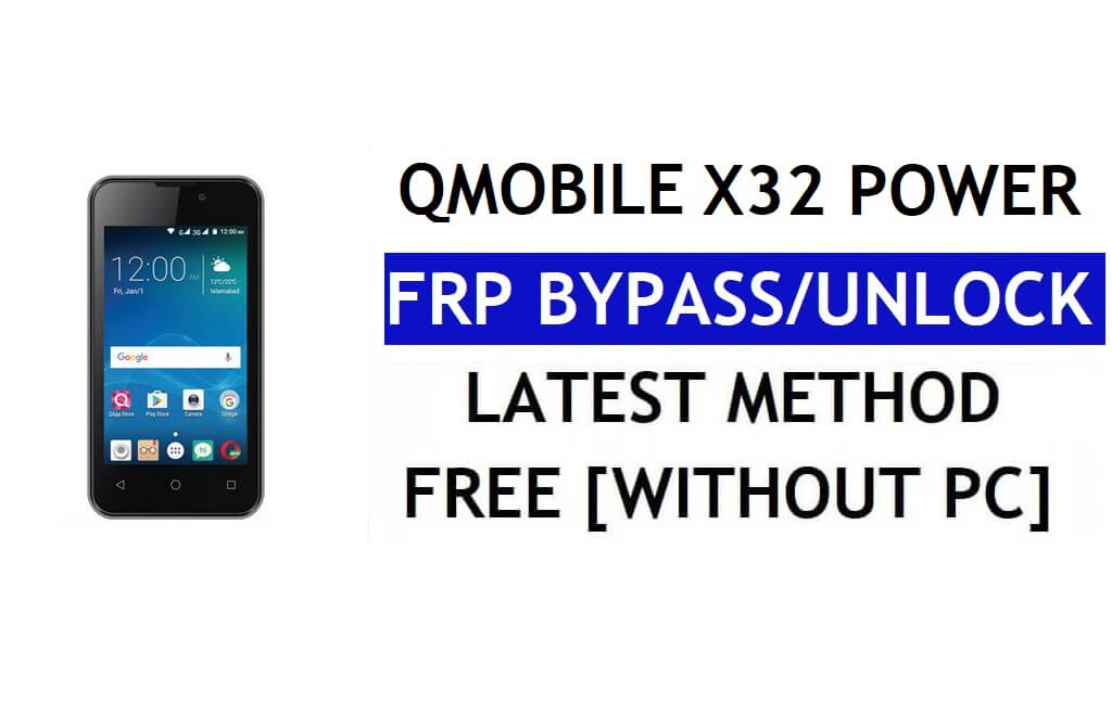 QMobile X32 Power FRP Bypass (Android 6.0) – розблокуйте Google Lock без ПК