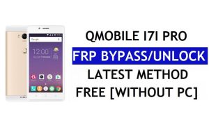 QMobile i7i Pro FRP बाईपास (एंड्रॉइड 6.0) - पीसी के बिना Google लॉक अनलॉक करें