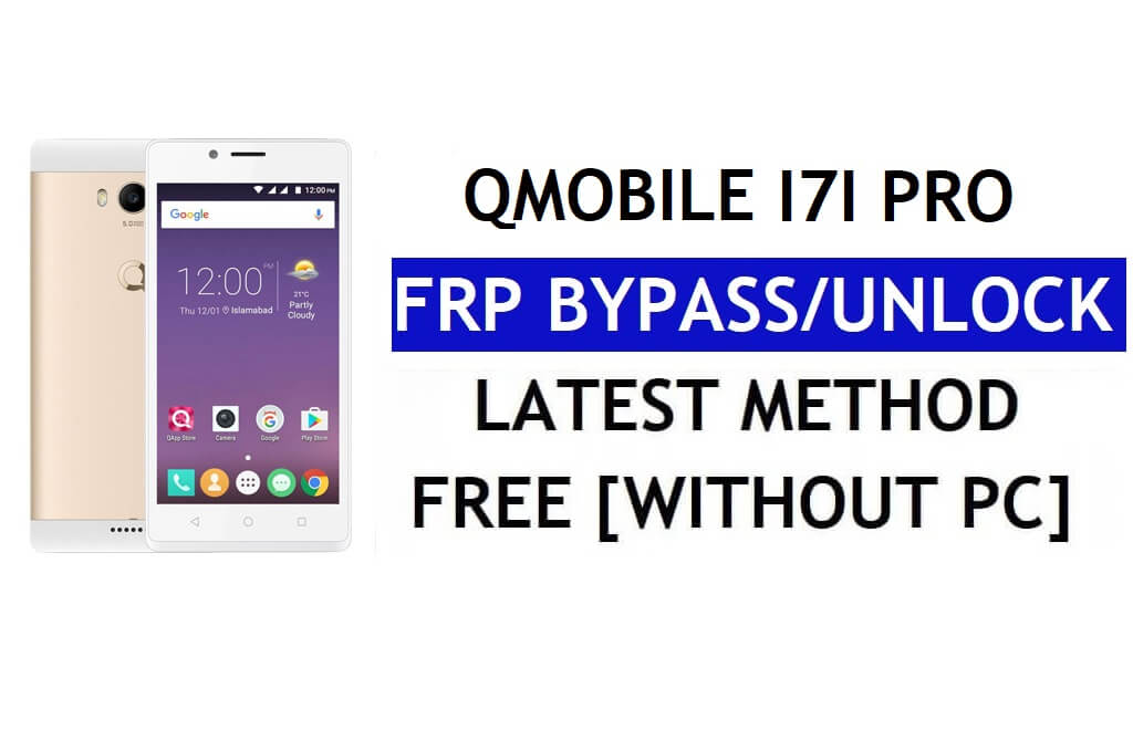 QMobile i7i Pro FRP बाईपास (एंड्रॉइड 6.0) - पीसी के बिना Google लॉक अनलॉक करें