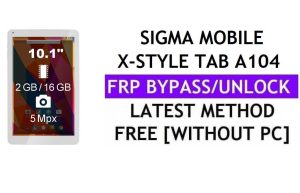 Sigma Mobile X-Style Tab A104 FRP Bypass Fix Aggiornamento Youtube (Android 8.1) – Sblocca Google Lock senza PC