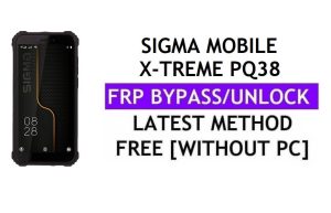 Sigma Mobile X-Treme PQ38 FRP Bypass (Android 10) – разблокировка блокировки Google Gmail без ПК