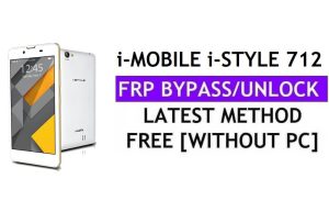 i-mobile i-Style 712 FRP Bypass (Android 6.0) Déverrouillez le verrouillage Google Gmail sans PC