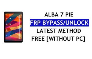 Alba 7 Pie FRP Bypass (Android 9) – Unlock Google Lock Without PC Free