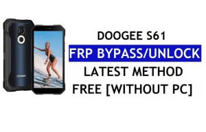 Doogee S61 FRP Bypass Android 12 mais recente desbloqueio da verificação do Google Gmail sem PC grátis