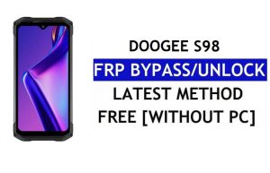 Doogee S98 FRP Bypass Android 12 En Son PC Olmadan Google Gmail Doğrulamasının Kilidini Aç