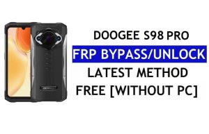 Doogee S98 Pro FRP Bypass Android 12 Dernier déverrouillage de la vérification Google Gmail sans PC gratuit