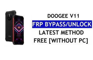Doogee V11 FRP Bypass Android 11 mais recente desbloqueio da verificação do Google Gmail sem PC