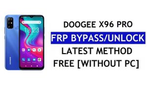 Doogee X96 Pro FRP Bypass Android 11 Dernier déverrouillage de la vérification Google Gmail sans PC gratuit
