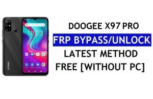 Doogee X97 Pro FRP Bypass Android 12 Ultimo sblocco Verifica Google Gmail senza PC gratuito