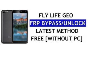 Fly Life Geo FRP Bypass (Android 8.1 Go) – PC Olmadan Google Kilidinin Kilidini Açın