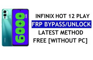 Infinix Hot 12 Play FRP Bypass Desbloquear Google Android 12 sin PC