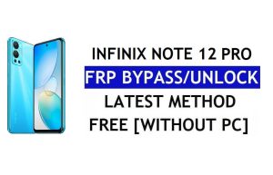 Infinix Note 12 Pro FRP Bypass Déverrouiller Google Android 12 sans PC