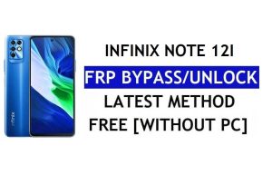ปลดล็อค FRP Infinix Note 12i รีเซ็ต Google Android 12 โดยไม่ต้องใช้พีซี
