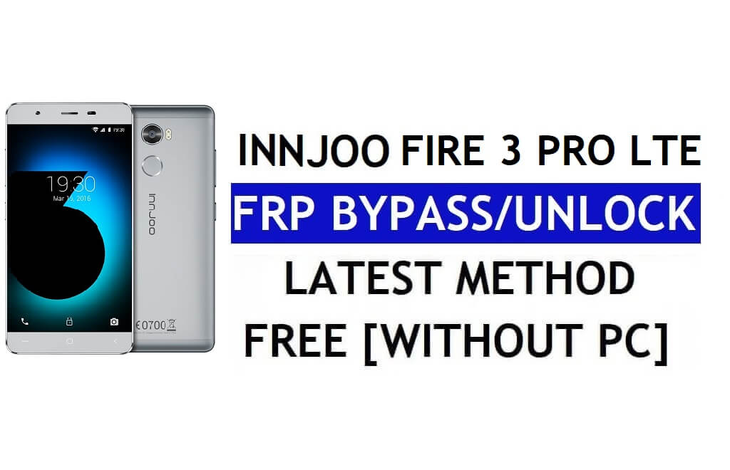 InnJoo Fire 3 Pro LTE FRP 우회(안드로이드 6.0) – PC 없이 Google 잠금 해제