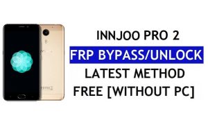 InnJoo Pro 2 FRP Baypas (Android 6.0) – PC Olmadan Google Kilidinin Kilidini Açın