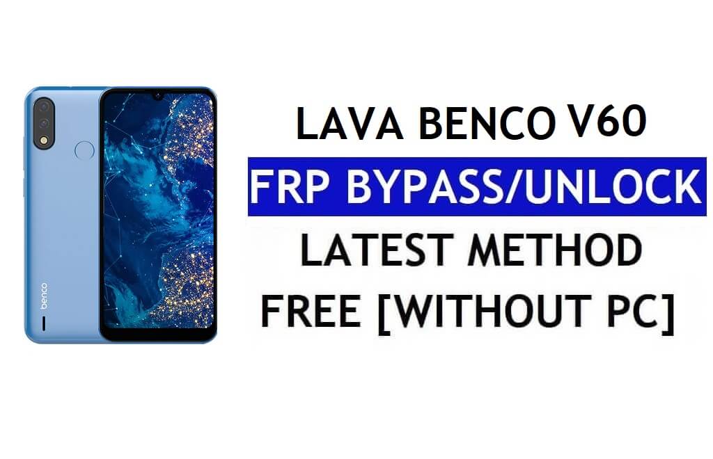 Déverrouiller FRP Lava Benco V60 Android 11 Réinitialiser la vérification Google sans PC