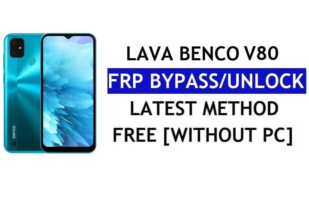 Lava Benco V80 FRP Bypass Android 11 Nieuwste Ontgrendel Google Gmail-verificatie zonder pc