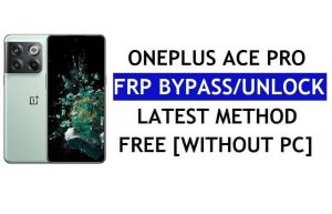 OnePlus Ace Pro FRP Bypass Sblocca Google Gmail Blocca Android 12 senza PC gratis