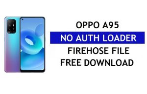 ओप्पो A95 नो ऑथ फायरहोज लोडर फ़ाइल मुफ्त डाउनलोड करें