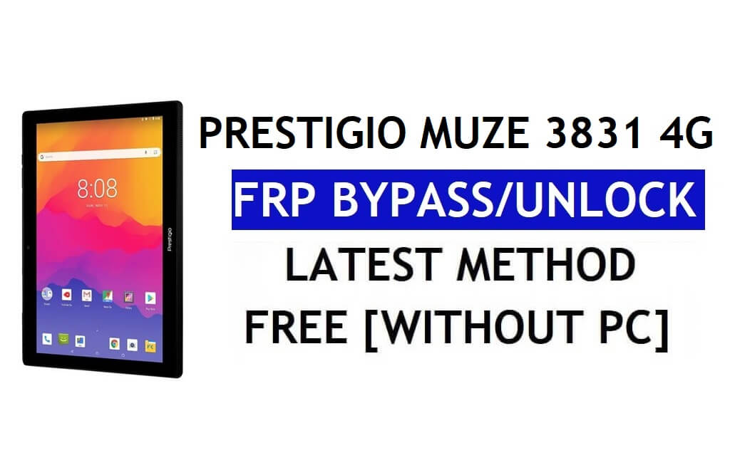Prestigio Muze 3831 4G FRP 우회(Android 8.1 Go) – PC 없이 Google 잠금 해제