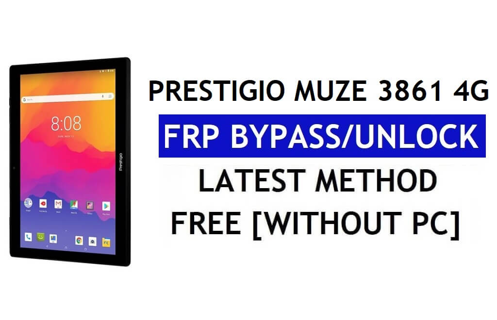 Prestigio Muze 3861 4G FRP Bypass (Android 8.1 Go) - Desbloquear Google Lock sin PC
