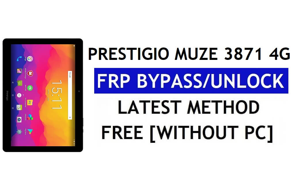 Prestigio Muze 3871 4G FRP 우회(Android 8.1 Go) – PC 없이 Google 잠금 해제