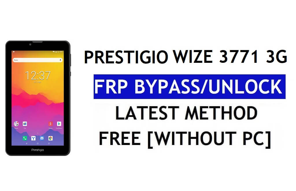 Prestigio Wize 3771 3G FRP Bypass (Android 8.1 Go) – Sblocca Google Lock senza PC