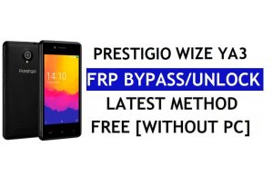 Prestigio Wize YA3 FRP Bypass (Android 8.1 Go) – Ontgrendel Google Lock zonder pc