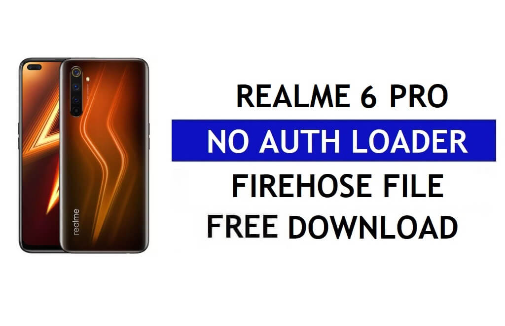 Realme 6 Pro No Auth Firehose Loader ดาวน์โหลดไฟล์ฟรี