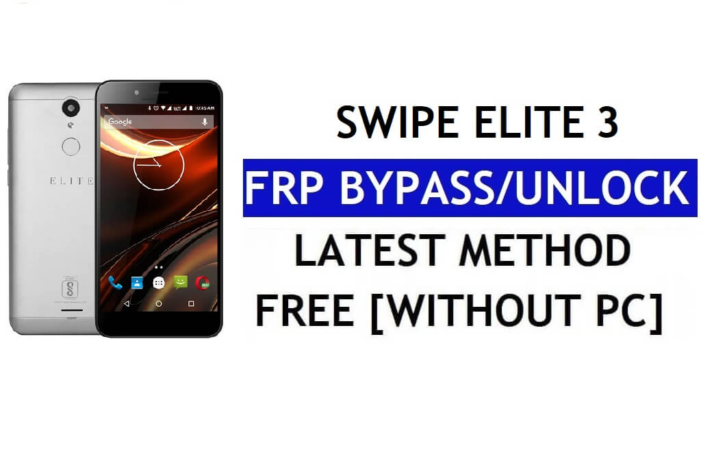 Swipe Elite 3 FRP Bypass (Android 6.0) – PC Olmadan Google Lock'un Kilidini Açın