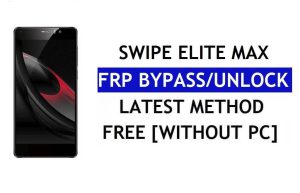 Swipe Elite Max FRP Bypass(안드로이드 6.0) – PC 없이 Google 잠금 해제