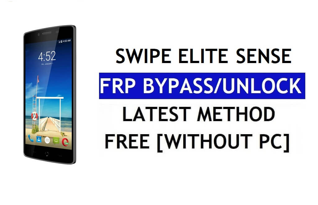 Swipe Elite Sense FRP Bypass (Android 6.0) – Déverrouillez Google Lock sans PC