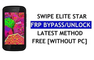 Swipe Elite Star FRP Bypass (Android 6.0) - فتح قفل Google بدون جهاز كمبيوتر