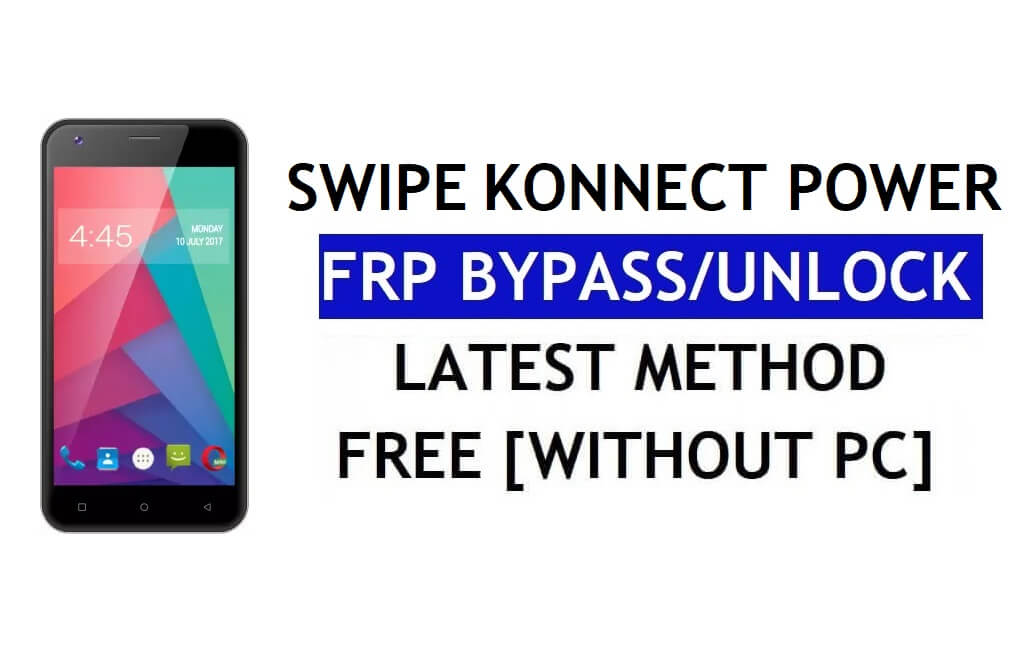 Swipe Konnect Power FRP Bypass (Android 6.0) – PC Olmadan Google Lock'un Kilidini Açın