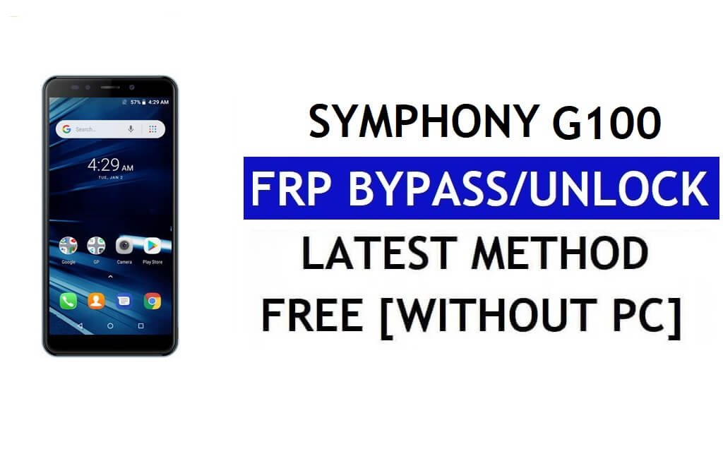 Symphony G100 FRP Bypass (Android 8.1 Go) – Sblocca Google Lock senza PC