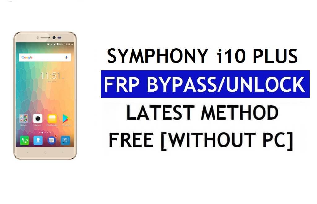 Symphony i10 Plus FRP Bypass Fix Mise à jour Youtube (Android 7.0) - Déverrouillez Google Lock sans PC