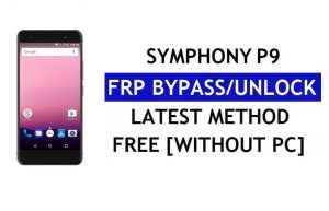 Symphony P9 FRP Bypass Fix تحديث Youtube (Android 7.0) - فتح قفل Google بدون جهاز كمبيوتر