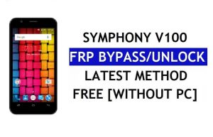 Symphony V100 FRP Bypass (Android 6.0) – فتح قفل Google بدون جهاز كمبيوتر