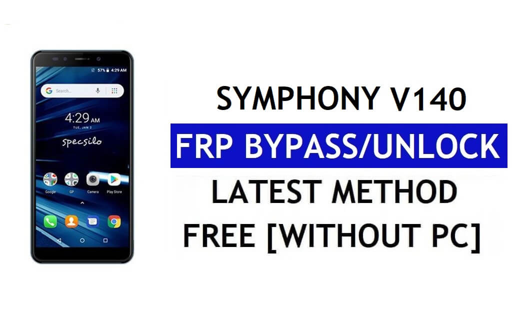 Symphony V140 FRP Bypass (Android 8.1 Go) - ปลดล็อก Google Lock โดยไม่ต้องใช้พีซี