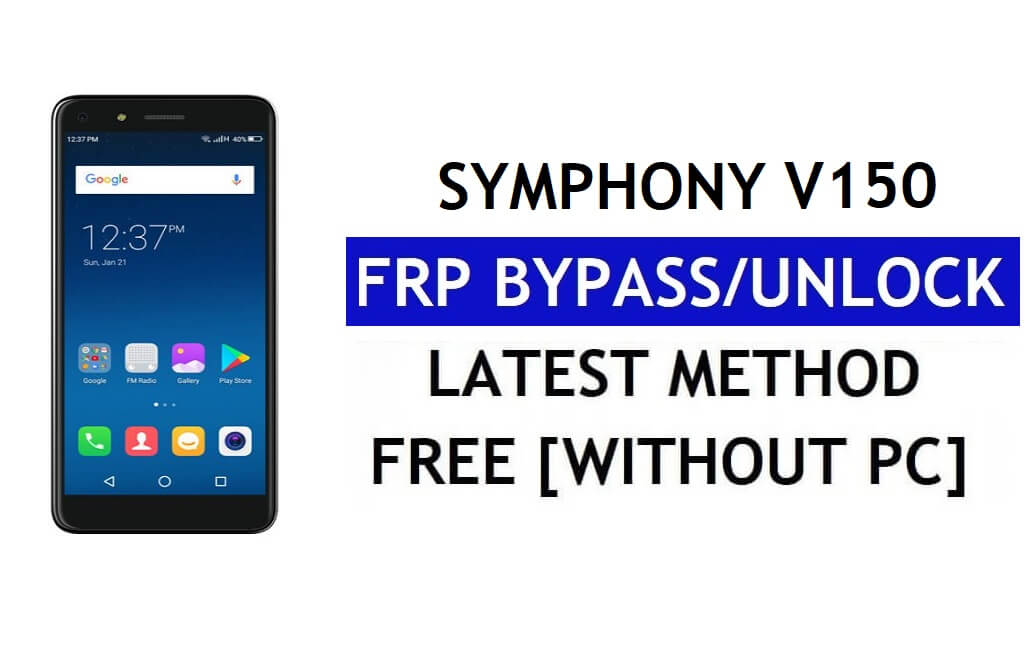 Symphony V150 FRP Bypass (Android 8.1 Go) – Ontgrendel Google Lock zonder pc