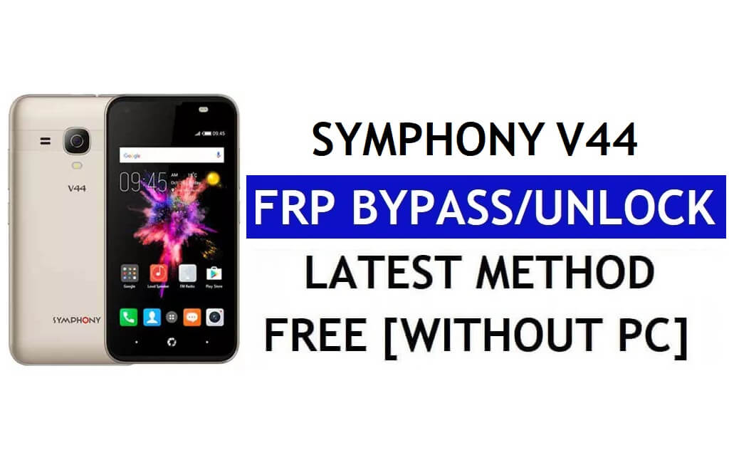 Symphony V44 FRP Bypass (Android 8.1 Go) - ปลดล็อก Google Lock โดยไม่ต้องใช้พีซี
