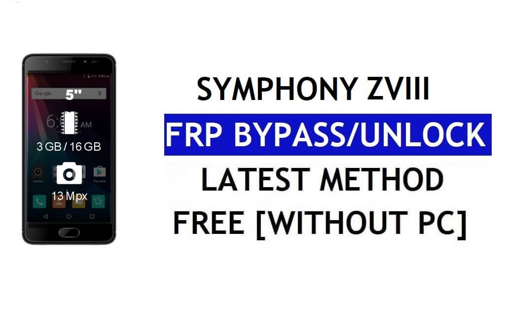 Symphony ZVIII FRP Bypass (Android 6.0) – فتح قفل Google بدون جهاز كمبيوتر