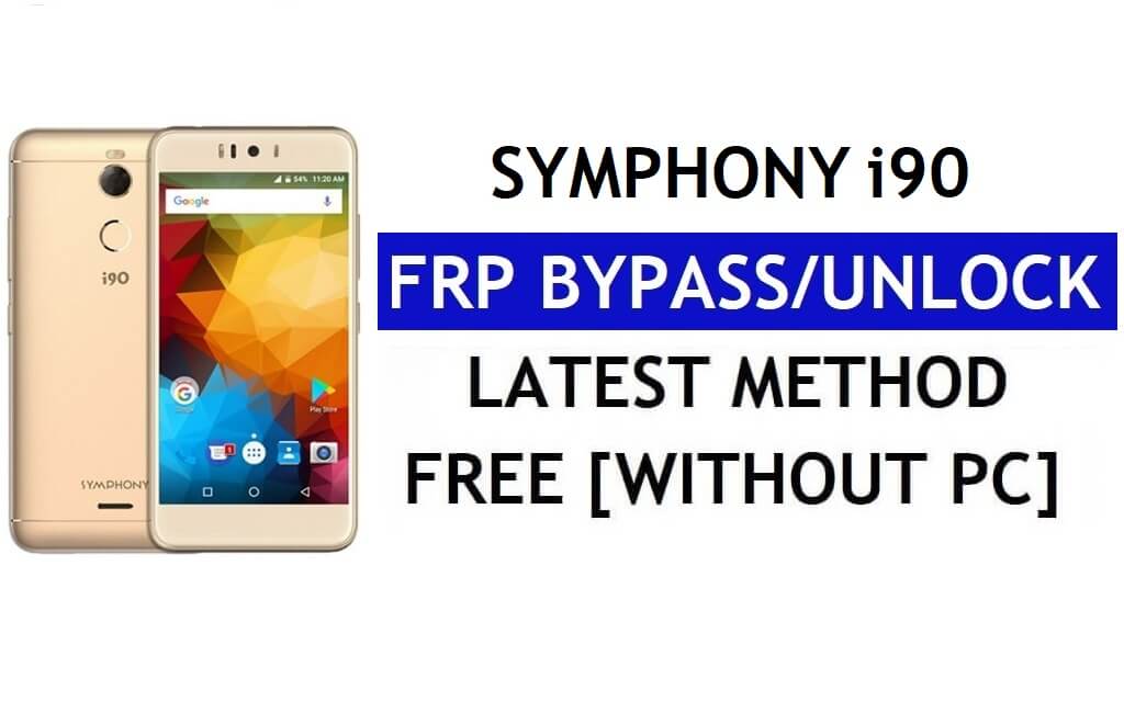 Symphony i90 FRP Bypass Fix Actualización de Youtube (Android 7.0) - Desbloquear Google Lock sin PC